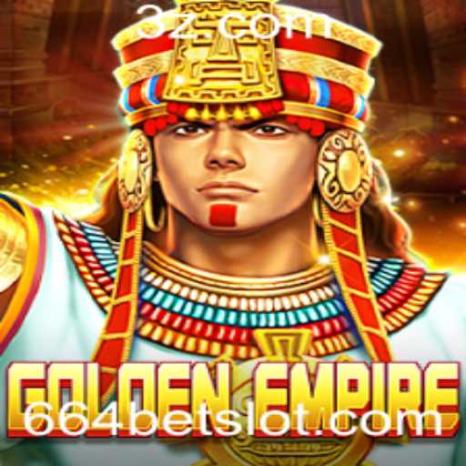 Descubra 'GoldenEmpire': O Novo Fenômeno de Apostas 664 Bet